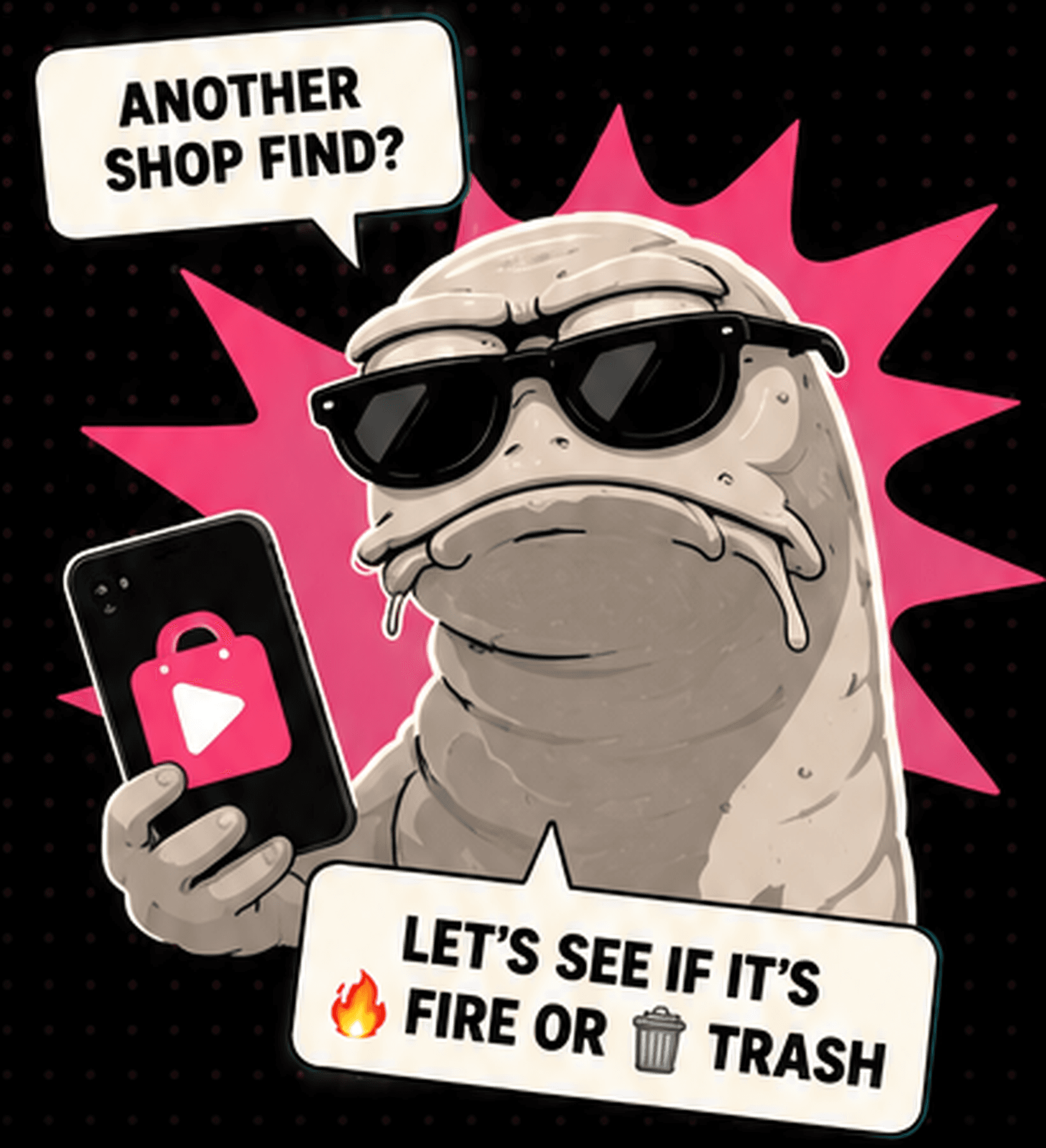 A skeptical, sunglasses-wearing SlopOrShop mascot holding a phone, asking “Another shop find? Let's see if it's fire or trash.”